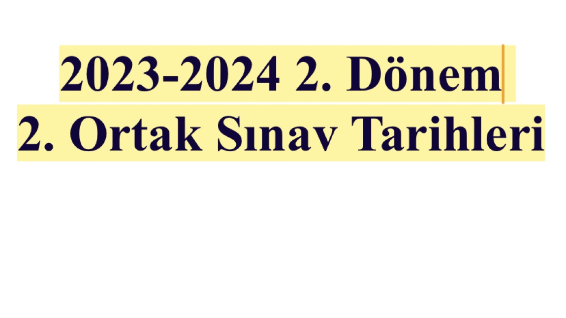 2023-2024 2. Dönem 2. Ortak Sınav Tarihleri